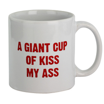 Giant Mug Kiss My Ass